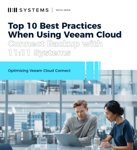 Top 10 Best Practices When Using Veeam Cloud Connect Backup with 11:11 Systems