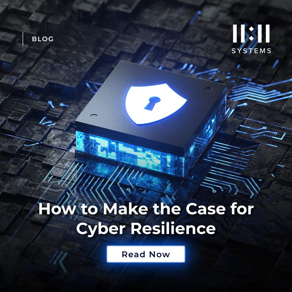 How to Make the Case for Cyber Resilience | 11:11 Systems