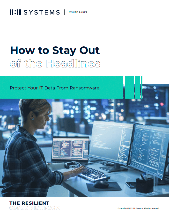 How to Stay Out of the Headlines: Protect Your IT Data From Ransomware